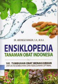Image of ENSIKLOPEDI TANAMAN OBAT INDONESIA - 101 Tumbuhan Obat Menakjubkan