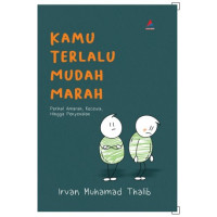 Image of KAMU TERLALU MUDAH MARAH