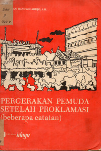 Image of PERGERAKAN PEMUDA SETELAH PROKLAMASI (beberapa catatan)