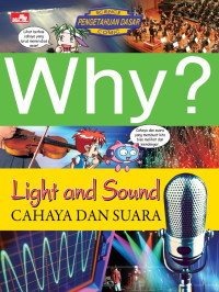 Image of Why ? LIGHT AND SOUND = CAHAYA DAN SUARA