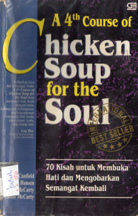 Image of A 4th Course of Chicken Soup for the Soul : 70 Kisah untuk Membuka Hati dan Mengobarkan Semangat Kembali