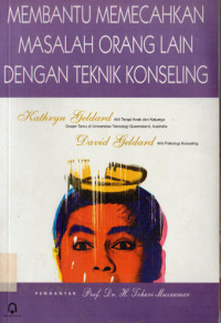 Image of MEMBANTU MEMECAHKAN MASALAH ORANG LAIN DENGAN TEKNIK KONSELING