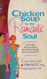 Image of Chicken Soup for the Romantic Soul :
kisah-kisah cinta yang romantis yang menghangatkan hati