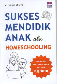 Image of SUKSES MENDIDIK ANAK ala HOMESCHOOLING