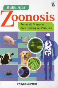 Image of ZOONOSIS : penyakit menular dari hewan ke manusia