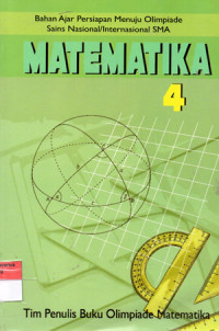 Image of MATEMATIKA 4 : Bahan Ajar Persiapan menuju Olimpiade Sains Nasional / Internasional SMA