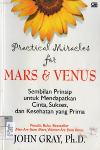 Image of Practical Miracles for MARS & VENUS: 
Sembilan Prinsip untuk Mendapatkan Cinta, Sukses, dan Kesehatan yang prima.