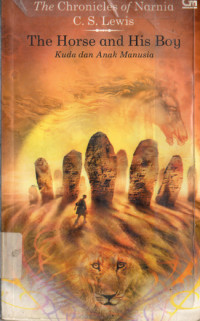 Image of THE CRONICLES OF NARNIA #3 : THE HORSE AND HIS BOY = Kuda dan Anak Manusia