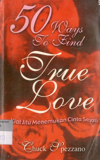 Image of 50 Ways to find TRUE LOVE = Kiat Jitu Menemukan Cita Sejati