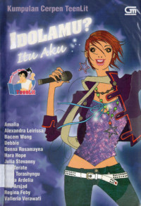 Image of Idolamu ? itu aku (Kumpulan Cerpen Teenlit)