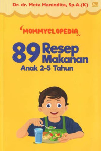 Image of MOMMYCLOPEDIA : 89 Resep Makanan anak 2-5 Tahun