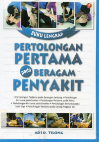 Image of BUKU LENGKAP PERTOLONGAN PERTAMA pada BERAGAM PENYAKIT