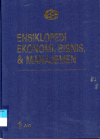 Image of ENSIKLOPEDI EKONOMI, BISNIS, & MANAJEMEN JILID 1 A-O