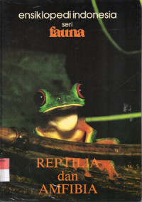 Image of Ensiklopedia Indonesia seri Fauna Reptilia dan Amfibi