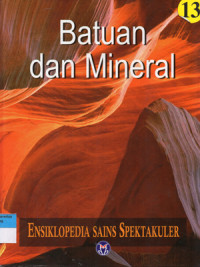 Image of Ensiklopedia Sains Spektakuler 13 : Batuan dan Mineral