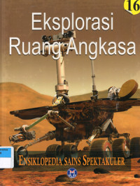 Image of Ensiklopedia Sains Spektakuler 16 : Eksplorasi Ruang Angkasa