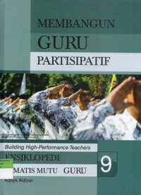 Image of MEMBANGUN GURU PARTISIPATIF ; Ensiklopedia Tematis Mutu Guru 9