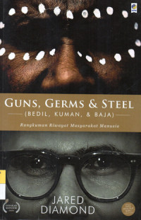 Image of GUNS, GERMS, & STEEL (Bedil, Kuman dan Baja) Rangkuman Riwayat Masyarakat Manusia