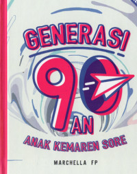 Image of GENERASI 90AN ANAK KEMAREN SORE