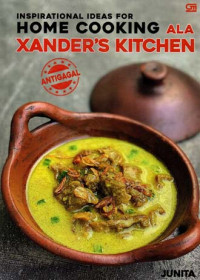 Image of INSPIRATION IDEAS FOR HOME COOKING ALA XANDER'S KITCHEN