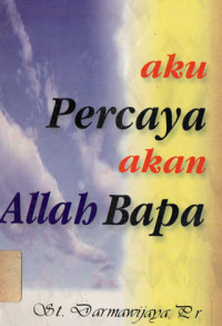 Image of AKU PERCAYA AKAN ALLAH BAPA