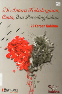 Image of Di Antara Kebahagiaan, Cinta , Dan Perselingkuhan
25 Cerpen Kahitna