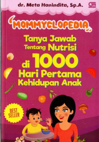 Image of Tanya Jawab tentang Nutrisi di 1000 hari pertama kehidupan anak 'MOMMYCLOPEDIA'