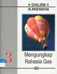 Image of Calon Ilmuwan : Mengungkap Rahasia Gas 3