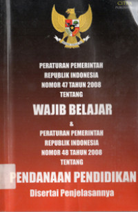 Image of PPRI NOMOR 47 TAHUN 2008 TENTANG WAJIB BELAJAR & PPRI NOMOR 48 TAHUN 2008 TENTANG PENDANAAN PENDIDIKAN