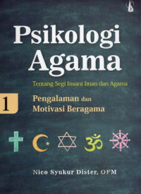 Image of Psikologi Agama 1 tentang Segi Insani Iman dan Agama Pengalaman dan Motovasi Beragama