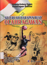Image of Undang-undang Sistem Keolahragaan Nasional ; SECERCAH HARAPAN BUAT OLAHRAGAWAN