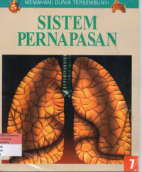 Image of SISTEM PERNAPASAN ; MEMAHAMI DUNIA TERSEMBUNYI