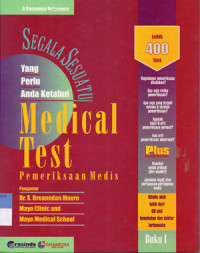 Image of Segala sesuatu yang perlu anda ketahui Medical Test ; Pemeriksaan Medis Buku I