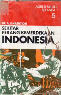 Image of Sekitar Perang Kemerdekaan Indonesia 5 : Agresi Militer Belanda 1