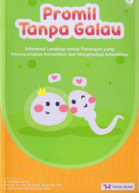 Image of Promil Tanpa Galau
informasi lengkap untuk pasangan yang merencanakan kehamilan dan menghadapi infertilitas