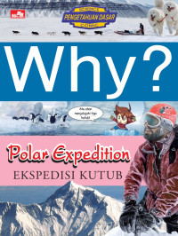 Image of Why ? Polar  Expedition = Ekspedisi Kutub