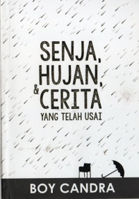 Image of SENJA, HUJAN, & CERITA YANG TELAH USAI