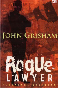 Image of ROGUE LAWYER : PENGACARA BAJINGAN