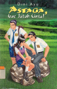 Image of Astaga , gue jatuh cinta !