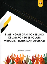 Image of Bimbingan dan Konseling Kelompok di Sekolah : Metode, Teknik, dam Aplikasi