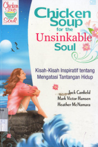 Image of Chicken Soup for the Unsinkable Soul :
Kisah-kisah Inspiratif tentang Mengatasi tantangan hidup