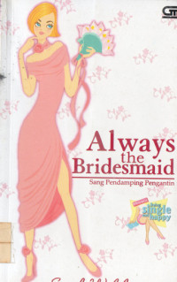 Image of ALWAYS THE BRIDESMAID = SANG PENDAMPING PENGANTIN