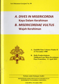 Image of A. Dives In Misericordia (Kaya Dalam kerahiman)
B. Misericordiae Vultus (Wajah Kerahiman)