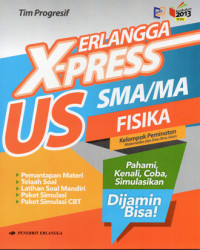 Image of ERLANGGA X-PRESS US SMA/MA FISIKA - Kelompok Peminatan Matematika dan Ilmu-ilmu Alam
