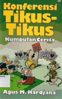 Image of KONFERENSI TIKUS TIKUS KUMPULAN CERITA