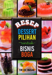 Image of RESEP DESSERT PILIHAN untuk BISNIS BOGA