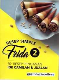 Image of RESEP SIMPLE Frida 2 :
70 + resep penganan : IDE CAMILAN & JUALAN
