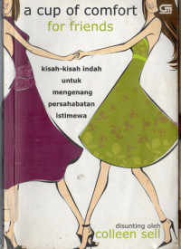 Image of A Cup of Comfort for Friends : Kisah -Kisah Indah untuk Mengenang Persahabatan Istimewa