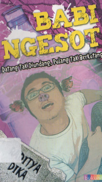 Image of BABI NGESOT  Datang Tak Diundang, Pulang  Tak Berkutang
