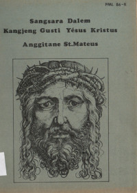 Image of SANGSARA DALEM KANGJENG GUSTI YESUS KRISTUS
Anggitane St. Mateus